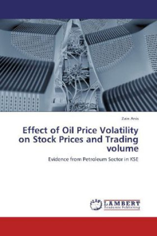 Carte Effect of Oil Price Volatility on Stock Prices and Trading volume Zain Anis