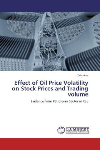 Книга Effect of Oil Price Volatility on Stock Prices and Trading volume Zain Anis