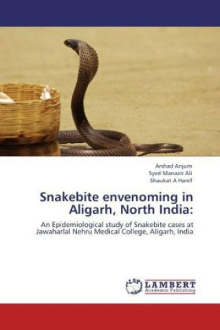 Livre Snakebite envenoming in Aligarh, North India: Arshad Anjum