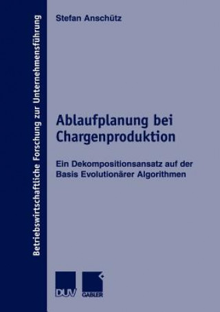 Kniha Ablaufplanung bei Chargenproduktion Stefan Anschütz