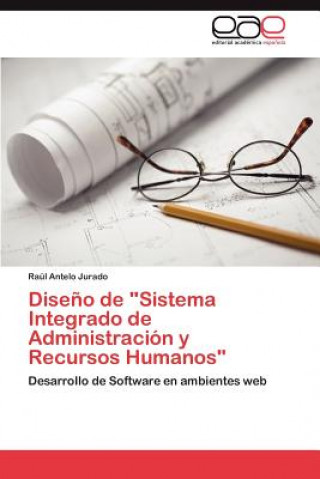 Knjiga Diseno de Sistema Integrado de Administracion y Recursos Humanos Raúl Antelo Jurado