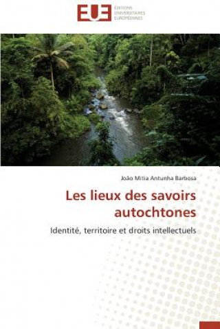 Książka Les Lieux Des Savoirs Autochtones Barbosa-J