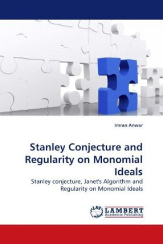 Książka Stanley Conjecture and Regularity on Monomial Ideals Imran Anwar