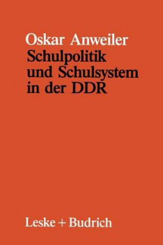 Kniha Schulpolitik Und Schulsystem in Der Ddr Oskar Anweiler