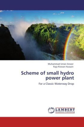 Kniha Scheme of small hydro power plant Muhammad Umair Anwer