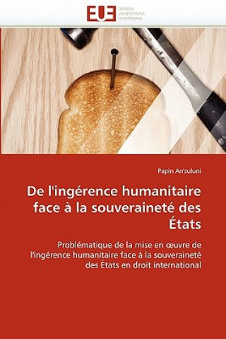 Kniha de l''ing rence Humanitaire Face   La Souverainet  Des  tats Papin An'zuluni