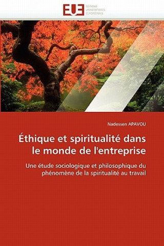 Książka thique Et Spiritualit  Dans Le Monde de l'Entreprise Nadessen Apavou