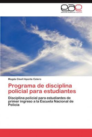 Knjiga Programa de Disciplina Policial Para Estudiantes Magda Gisell Aponte Calero
