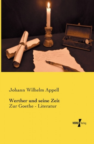 Kniha Werther und seine Zeit Johann Wilhelm Appell