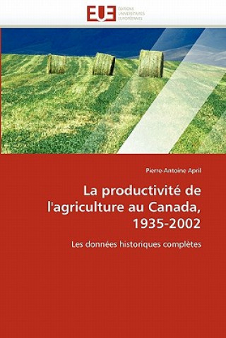 Buch productivite de l''agriculture au canada, 1935-2002 Pierre-Antoine April