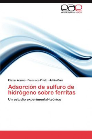 Книга Adsorcion de Sulfuro de Hidrogeno Sobre Ferritas Eliazar Aquino
