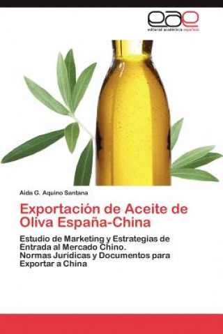 Kniha Exportacion de Aceite de Oliva Espana-China Aida G. Aquino Santana
