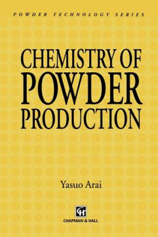 Könyv Chemistry of Powder Production Yasuo Arai
