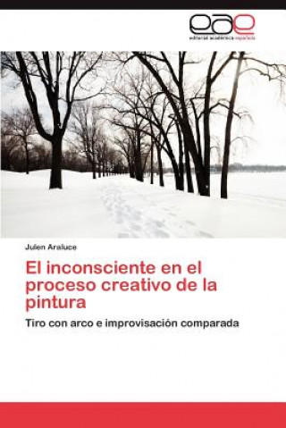 Kniha Inconsciente En El Proceso Creativo de La Pintura Julen Araluce