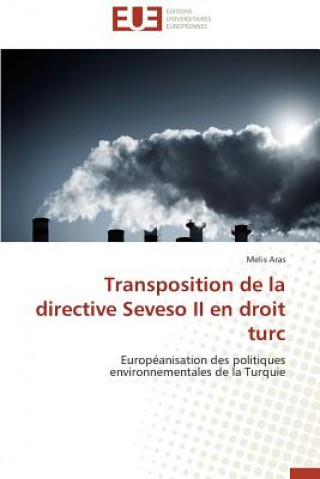 Livre Transposition de la Directive Seveso II En Droit Turc Melis Aras