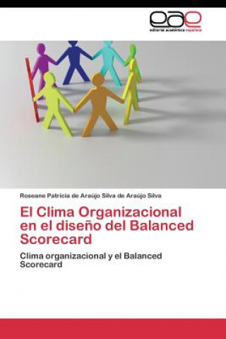 Kniha Clima Organizacional en el diseno del Balanced Scorecard Roseane P. de Araújo Silva