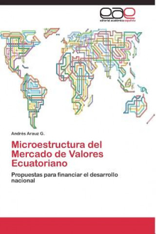 Buch Microestructura del Mercado de Valores Ecuatoriano Andrés Arauz G.