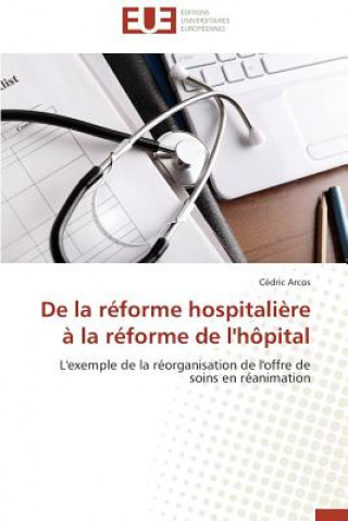 Kniha de la R forme Hospitali re   La R forme de l'H pital Cédric Arcos