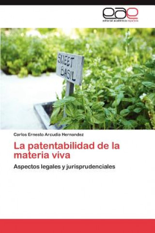 Buch Patentabilidad de La Materia Viva Carlos Ernesto Arcudia Hernandez