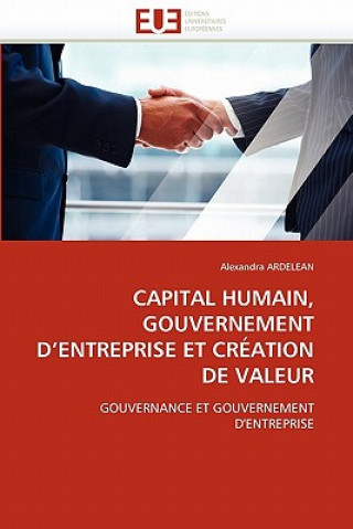 Carte Capital humain, gouvernement d''entreprise et creation de valeur Alexandra Ardelean