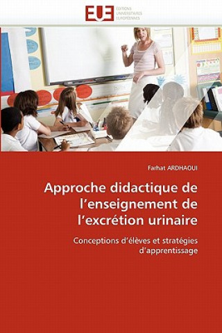 Könyv Approche Didactique de L Enseignement de L Excr tion Urinaire Farhat Ardhaoui