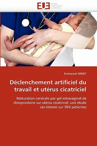 Книга D clenchement Artificiel Du Travail Et Ut rus Cicatriciel Emmanuel Ardiet