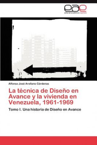 Książka Tecnica de Diseno En Avance y La Vivienda En Venezuela, 1961-1969 Alfonso José Arellano Cárdenas