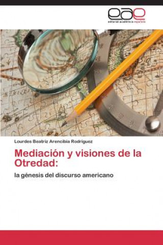 Kniha Mediacion y visiones de la Otredad Lourdes Beatriz Arencibia Rodriguez