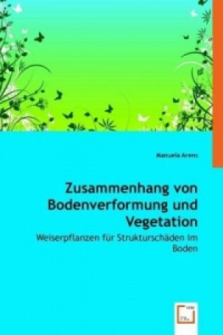 Könyv Zusammenhang von Bodenverformung und Vegetation Manuela Arens