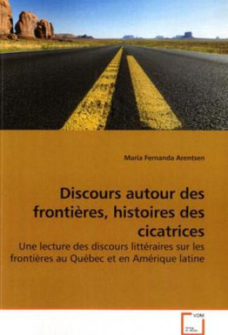 Knjiga Discours autour des frontières, histoires des cicatrices Maria F. Arentsen