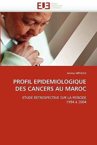 Kniha Profil Epidemiologique Des Cancers Au Maroc Amine Arfaoui