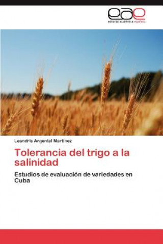 Livre Tolerancia del Trigo a la Salinidad Leandris Argentel Martínez