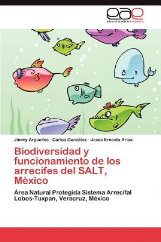 Kniha Biodiversidad y Funcionamiento de Los Arrecifes del Salt, Mexico Jimmy Argüelles