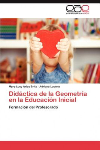 Kniha Didactica de La Geometria En La Educacion Inicial Mary Lucy Arias Brito