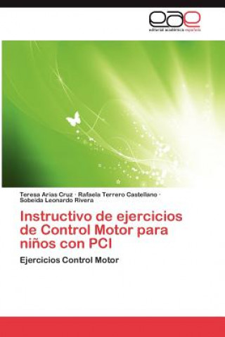 Carte Instructivo de ejercicios de Control Motor para ninos con PCI Teresa Arias Cruz