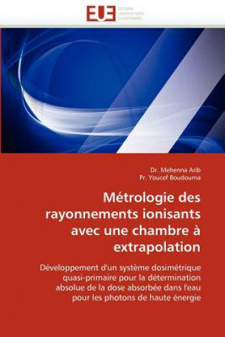 Книга M trologie Des Rayonnements Ionisants Avec Une Chambre   Extrapolation Mehenna Arib
