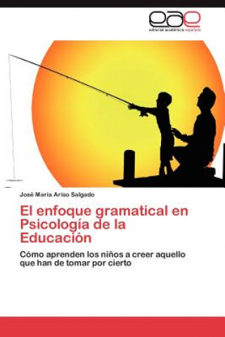 Книга Enfoque Gramatical En Psicologia de La Educacion José María Ariso Salgado