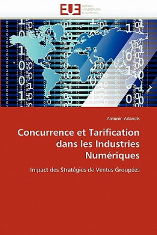 Książka Concurrence et tarification dans les industries numeriques Antonin Arlandis