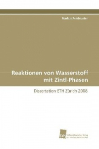 Könyv Reaktionen von Wasserstoff mit Zintl-Phasen Markus Armbruster