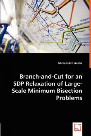 Carte Branch-and-Cut for an SDP Relaxation of Large-Scale Minimum Bisection Problems Michael Armbruster