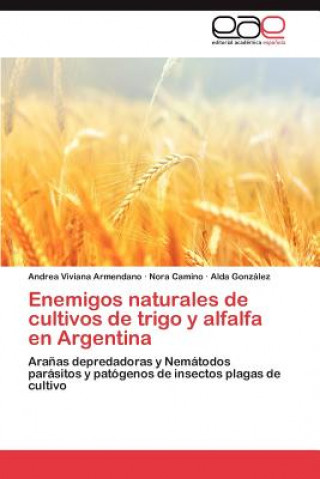 Könyv Enemigos Naturales de Cultivos de Trigo y Alfalfa En Argentina Andrea Viviana Armendano