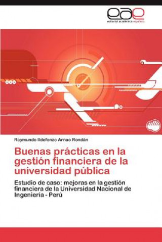 Carte Buenas practicas en la gestion financiera de la universidad publica Raymundo Ildefonzo Arnao Rondán