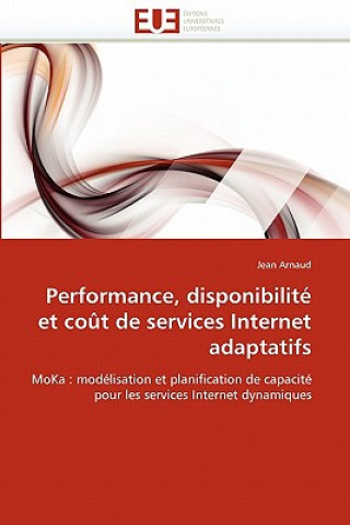 Knjiga Performance, Disponibilit  Et Co t de Services Internet Adaptatifs Jean Arnaud