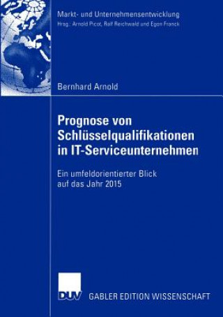 Kniha Prognose von Schlusselqualifikationen in IT-Serviceunternehmen Bernhard Arnold