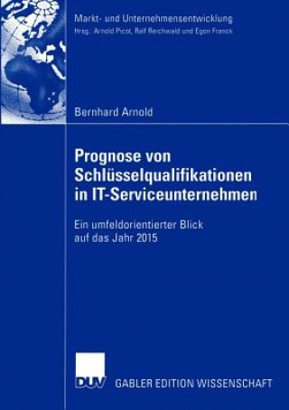 Könyv Prognose von Schlusselqualifikationen in IT-Serviceunternehmen Bernhard Arnold