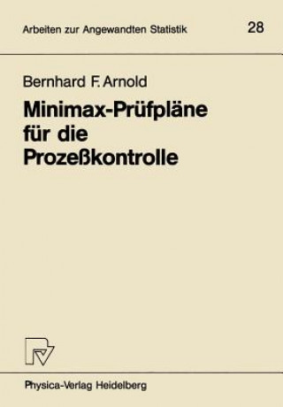 Carte Minimax-Prufplane Fur Die Prozesskontrolle Bernhard F. Arnold