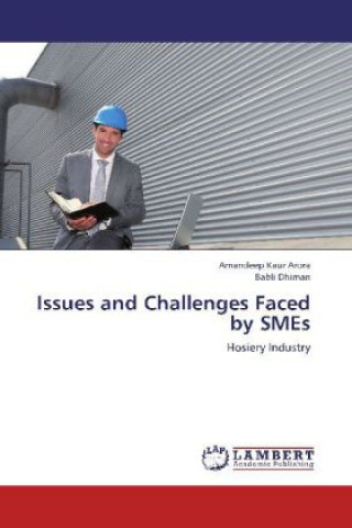 Knjiga Issues and Challenges Faced by SMEs Amandeep Kaur Arora