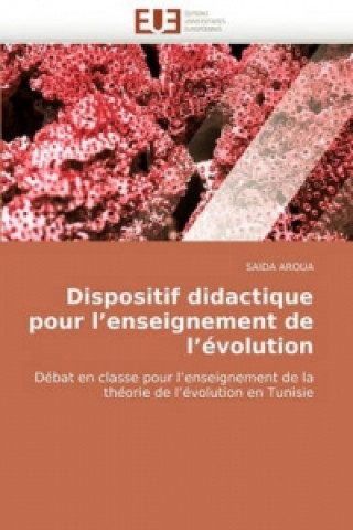 Könyv Dispositif didactique pour l'enseignement de l'évolution Saida Aroua