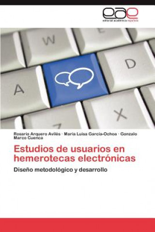 Kniha Estudios de usuarios en hemerotecas electronicas Rosario Arquero Avilés