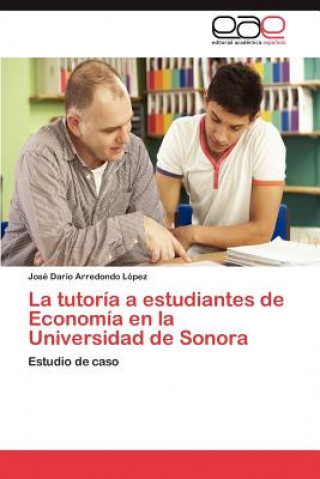 Книга tutoria a estudiantes de Economia en la Universidad de Sonora José Darío Arredondo López